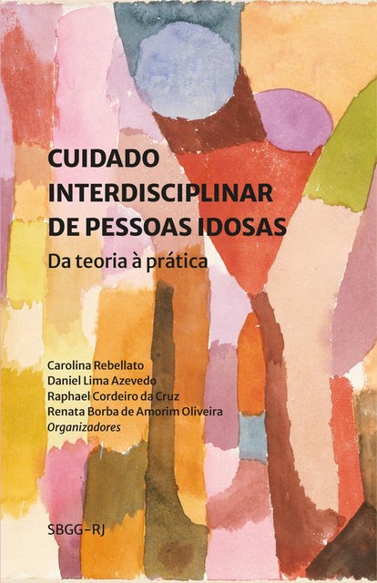 Cuidado interdisciplinar de pessoas idosas, Daniel Lima Azevedo, Carolina Rebellato, Raphael Cordeiro da Cruz, Renata Borba de Amorim Oliveira