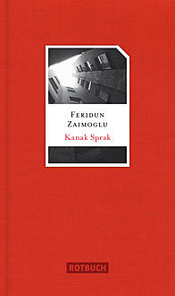 Kanak Sprak, Feridun Zaimoglu
