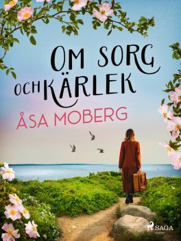 Om sorg och kärlek, Åsa Moberg