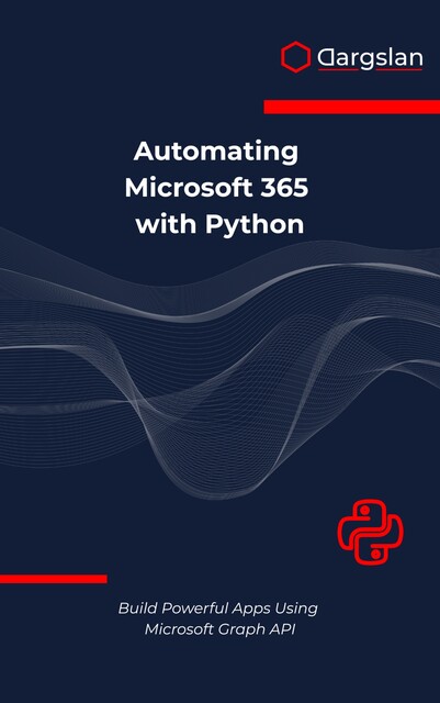 Automating Microsoft 365 with Python, Dargslan