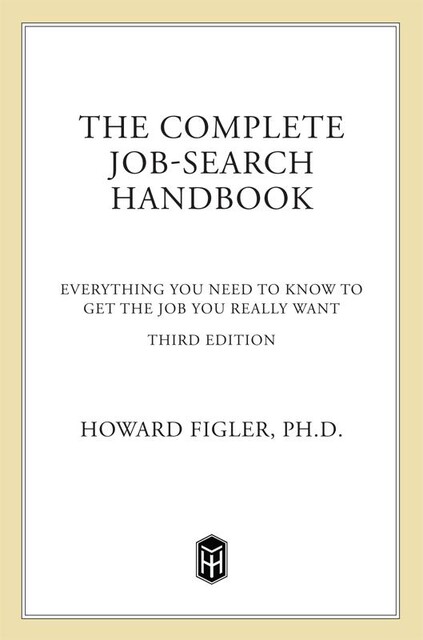 The Complete Job-Search Handbook, Howard Figler