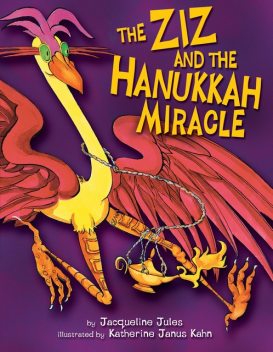 The Ziz and Hanukkah Miracle, Jacqueline Jules