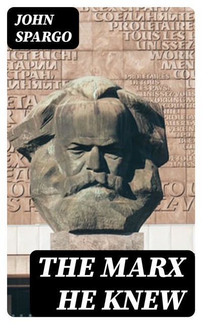 The Marx He Knew, John Spargo