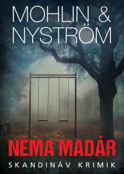 Néma madár, amp, Mohlin, Nyström