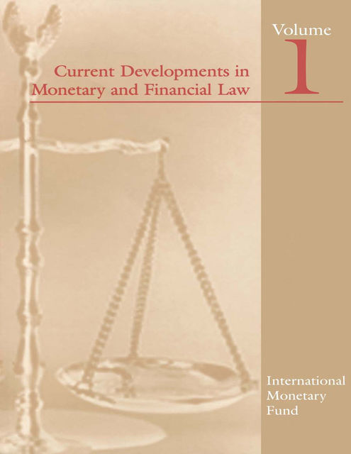 Current Developments in Monetary and Financial Law, Vol. 1, International Monetary Fund