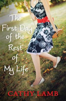 The First Day of the Rest of My Life, Cathy Lamb
