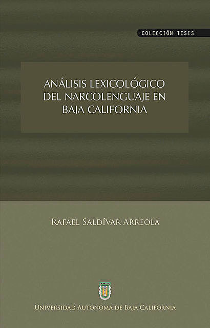 Análisis lexicológico del narcolenguaje en Baja California, Rafael Saldívar Arreola