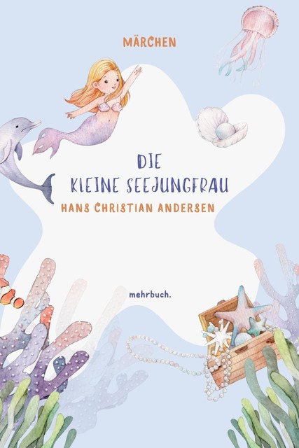 Die kleine Seejungfrau, Hans Christian Andersen
