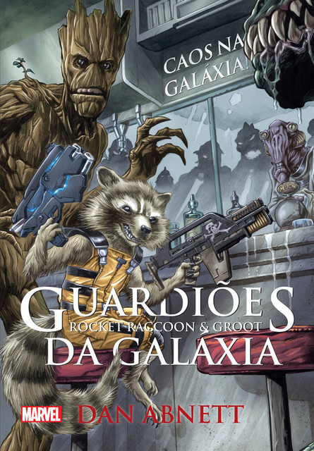 Guardiões da Galáxia – Roccket Raccoon & Groot, Dan Abnett