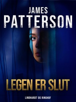 Legen er slut, James Patterson