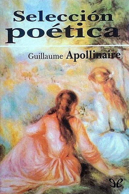 Selección poética, Guillaume Apollinaire