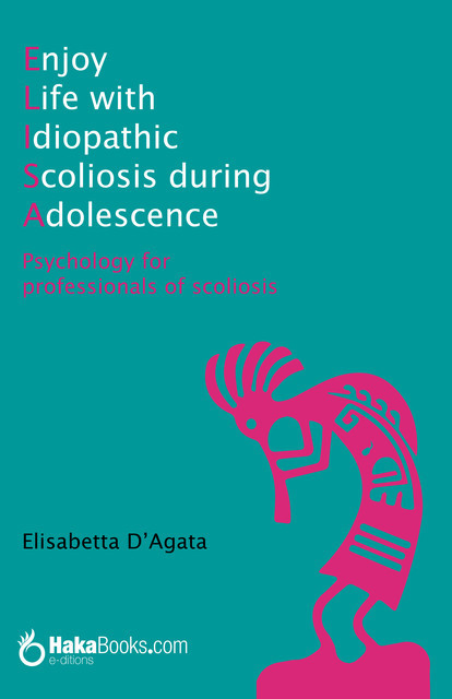 Enjoy Life with idiopathic Scoliosis during Adolescence, Elisabetta d'Agata