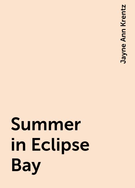 Summer in Eclipse Bay, Jayne Ann Krentz