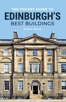 The Pocket Guide to Edinburgh's Best Buildings, Robin Ward