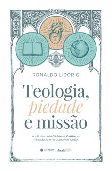 Teologia, Piedade e Missão, Ronaldo Lidório