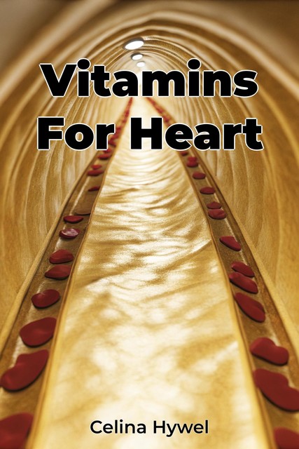 Vitamins For Heart, Celina Hywel