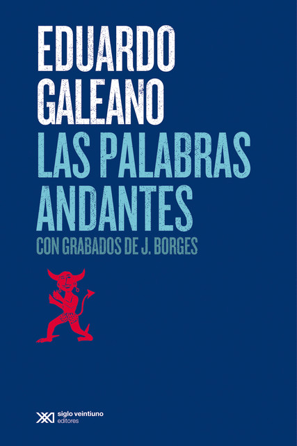 Las palabras andantes, Eduardo Galeano
