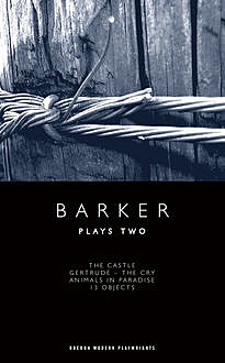 Barker: Plays Two, Howard Barker