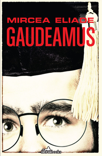 Gaudeamus, Mircea Eliade