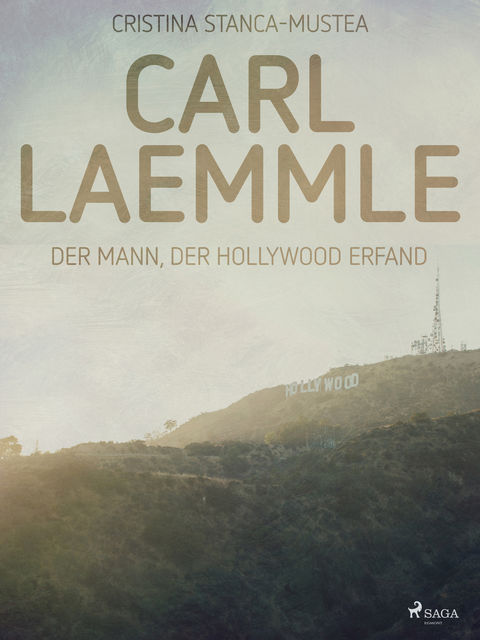 Carl Laemmle – Der Mann der Hollywood erfand, Cristina Stanca-Mustea