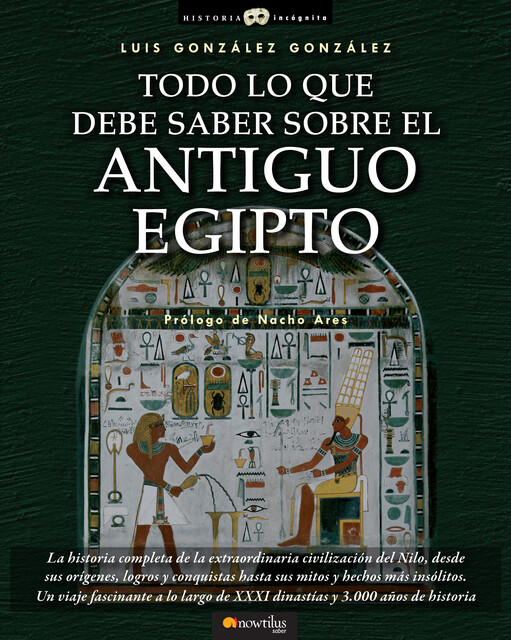 Todo lo que debe saber sobre el Antiguo Egipto, Luis González González