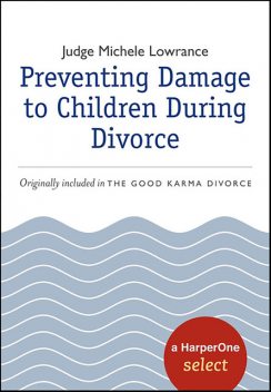 Preventing Damage to Children During Divorce, Michele Lowrance