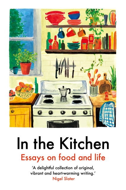 In the Kitchen, Laura Freeman, Yemisi Aribisala, Ella Risbridger, Rebecca Johnson, More