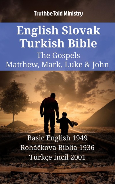 English Slovak Turkish Bible – The Gospels – Matthew, Mark, Luke & John, Joern Andre Halseth