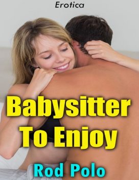 Babysitter to Enjoy (Erotica), Rod Polo