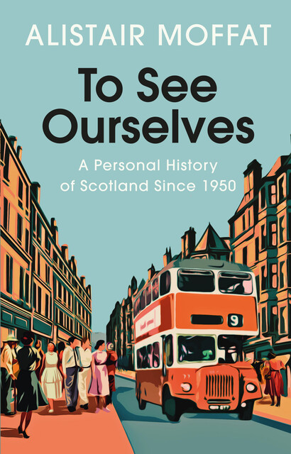 To See Ourselves, Alistair Moffat