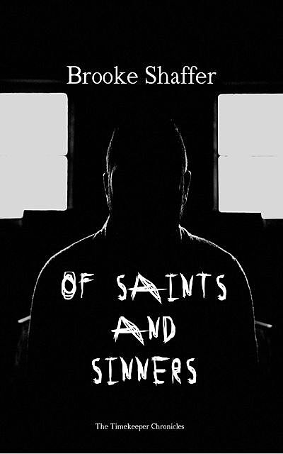 Of Saints and Sinners, Brooke M Shaffer