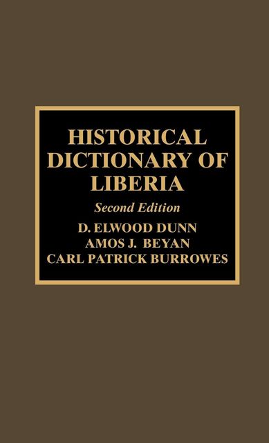 Historical Dictionary of Liberia, Amos J. Beyan, Carl Patrick Burrowes, Elwood D. Dunn