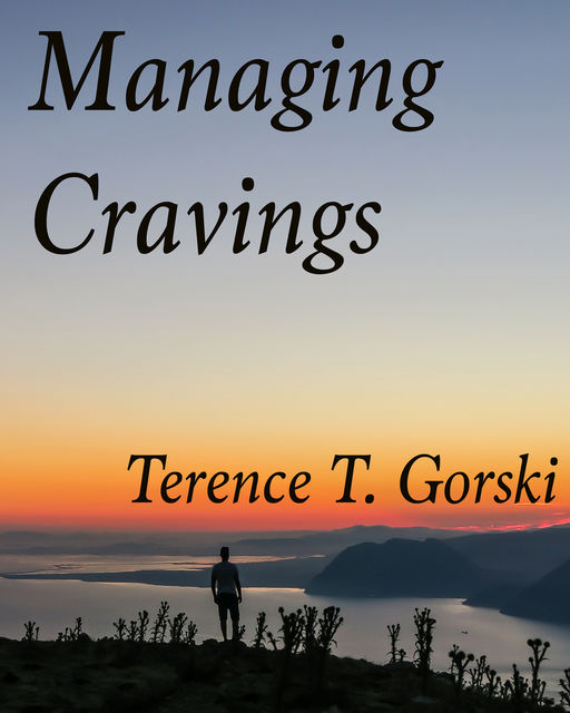 Managing Cravings, Terence T. Gorski