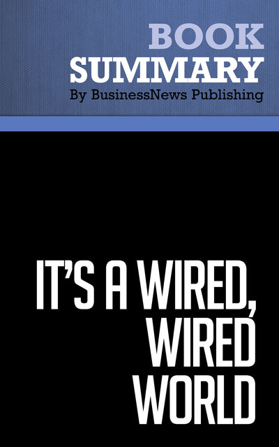 Summary: It's a Wired, Wired World  David Stauffer, Must Read Summaries
