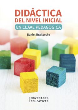 Didáctica del nivel inicial en clave pedagógica, Daniel Brailovsky