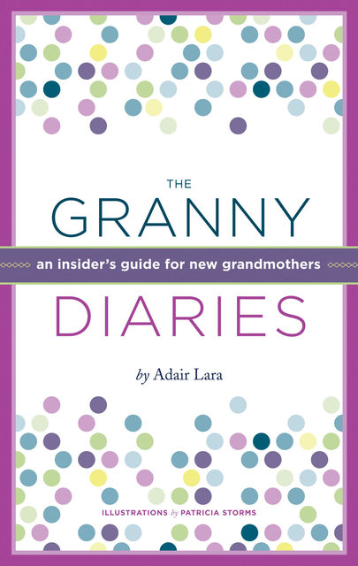 The Granny Diaries, Adair Lara