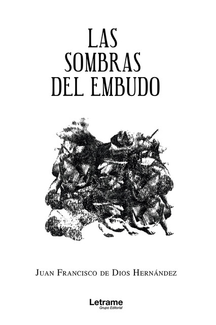 Las sombras del embudo, Juan Francisco de Dios Hernández