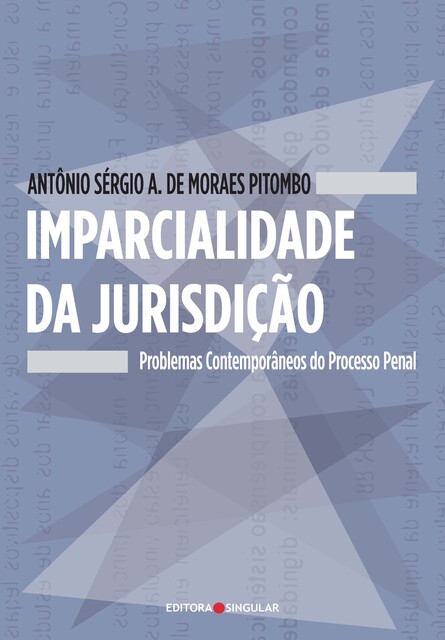 Imparcialidade da jurisdição, Antônio Sérgio Altieri de Moraes Pitombo
