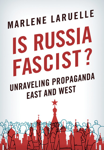 Is Russia Fascist, Marlène Laruelle