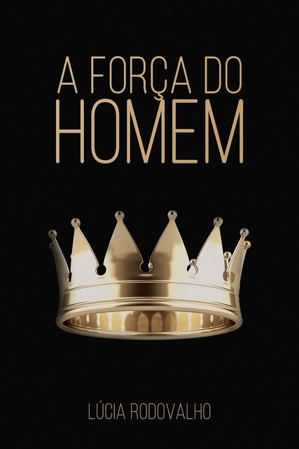 A força do homem, Lúcia Rodovalho