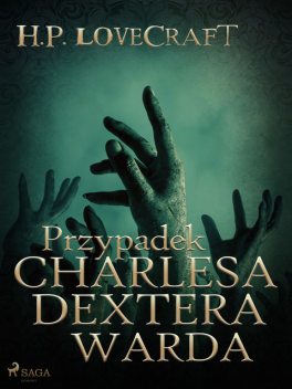 Przypadek Charlesa Dextera Warda, H.P. Lovecraft