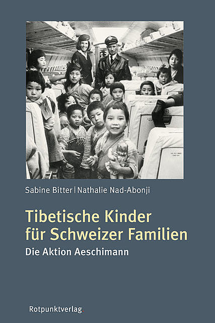 Tibetische Kinder für Schweizer Familien, Nathalie Nad-Abonji, Sabine Bitter