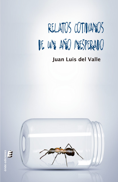 Relatos cotidianos de un año inesperado, Juan Luis del Valle Pliego