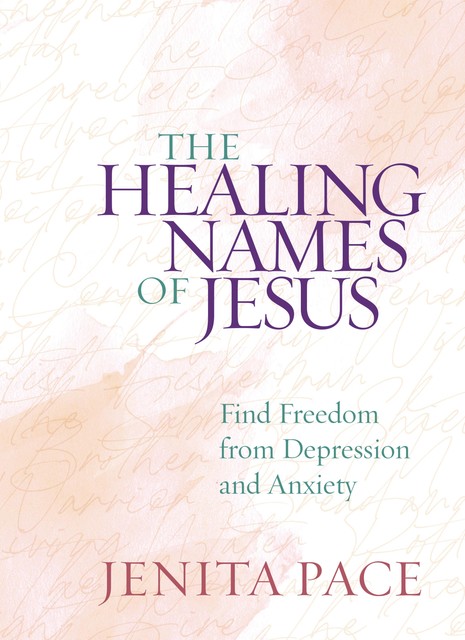 The Healing Names of Jesus, Jenita Pace