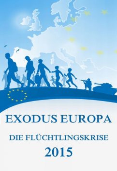 Exodus Europa – Die Flüchtlingskrise 2015, Jürgen Beck