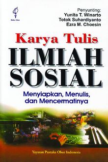 Karya Tulis Ilmiah Sosial: Menyiapkan, Menulis, dan Mencermatinya, Ezra M. Choesin, Totok Suhardiyanto, Yunita T. Winarto