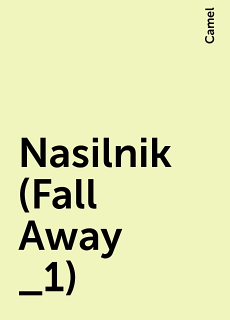 Nasilnik (Fall Away _1), Camel