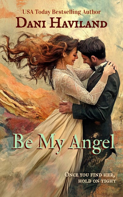 Be My Angel, Dani Haviland