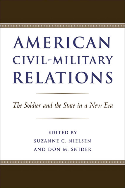 American Civil-Military Relations, Don M. Snider, Suzanne C. Nielsen