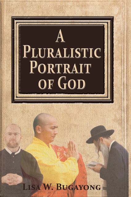 A Pluralistic Portrait of God, Lisa Bugayong
